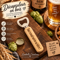 Décapsuleur en bois personnalisé « Tout travail mérite sa bière »
